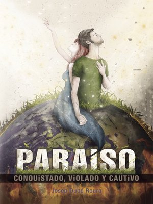 cover image of Paraiso conquistado, violado y cautivo